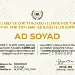 TEHLİKELİ VE ÇOK TEHLİKELİ İŞLERDE HER TÜRLÜ ÇÖP VE ATIK TOPLAMA İLE İLGİLİ İŞLER EĞİTİMİ